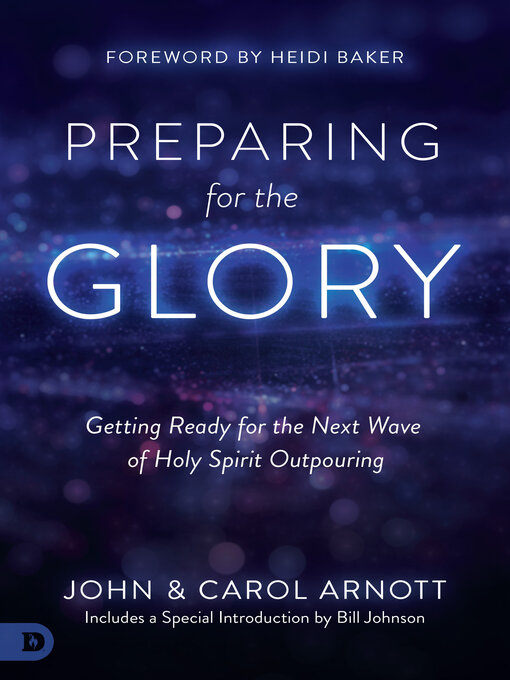 Title details for Preparing for the Glory by John Arnott - Available